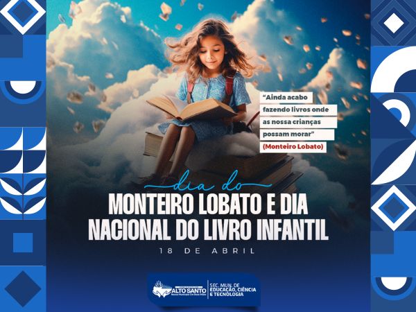 DIA DO MONTEIRO LOBATO E DIA NACIONAL DO LIVRO INFANTIL